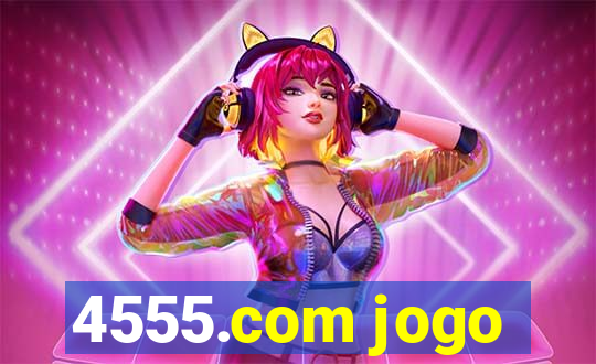 4555.com jogo