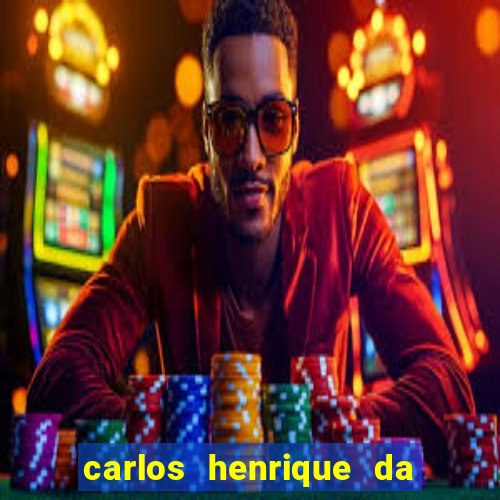 carlos henrique da silva ferreira fortuna