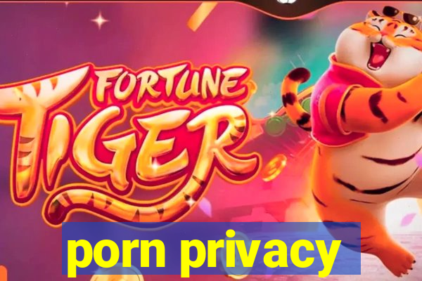 porn privacy