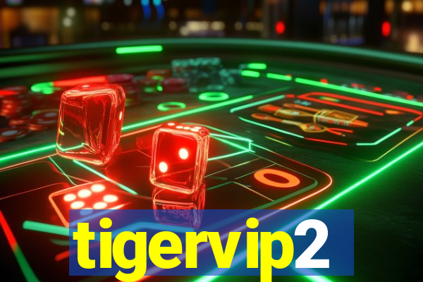 tigervip2