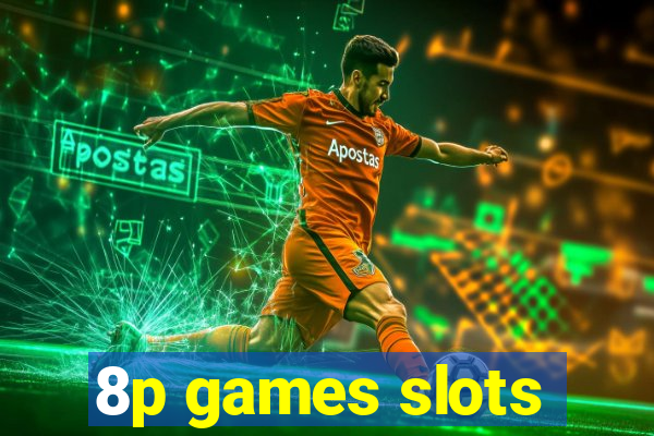 8p games slots