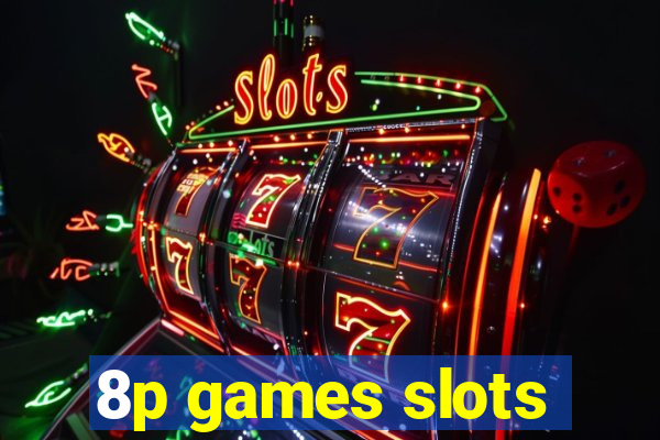 8p games slots