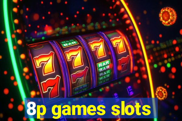 8p games slots