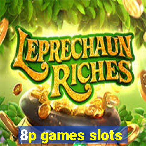 8p games slots