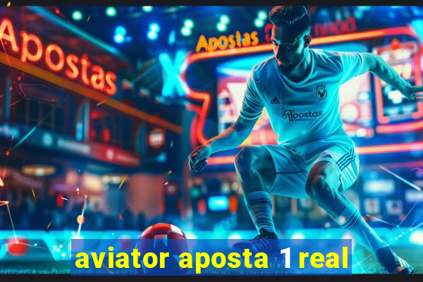 aviator aposta 1 real