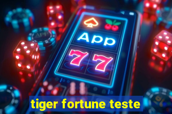 tiger fortune teste