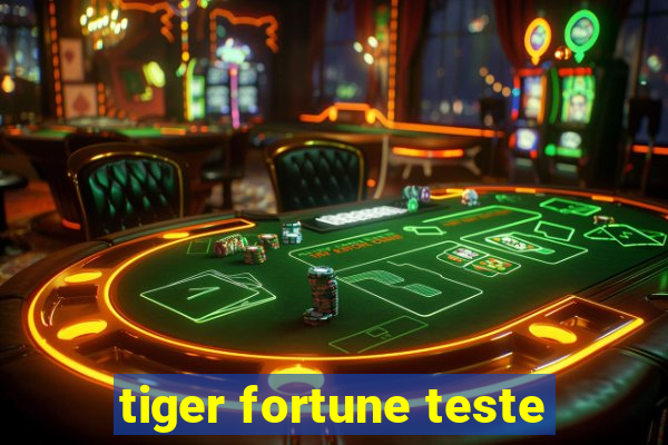 tiger fortune teste