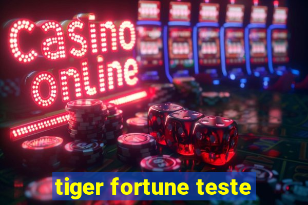 tiger fortune teste