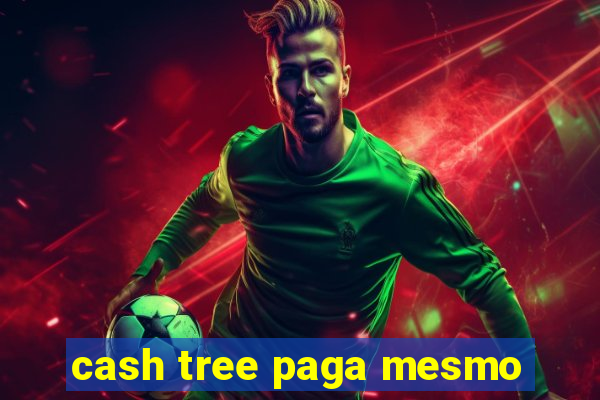 cash tree paga mesmo