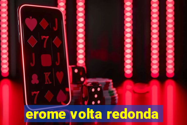 erome volta redonda