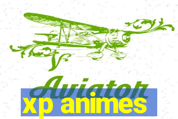 xp animes