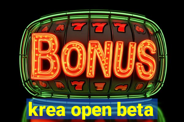 krea open beta