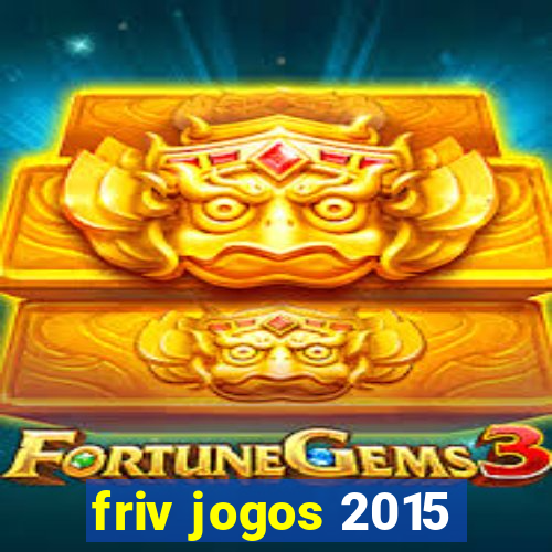 friv jogos 2015