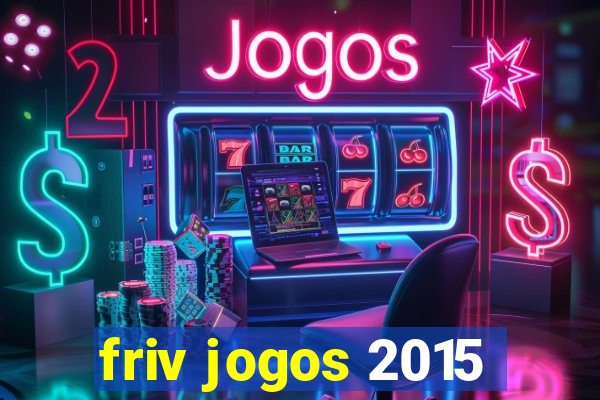 friv jogos 2015