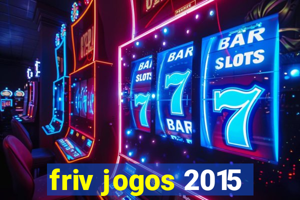 friv jogos 2015