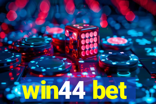 win44 bet