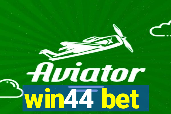 win44 bet