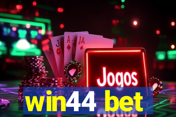 win44 bet