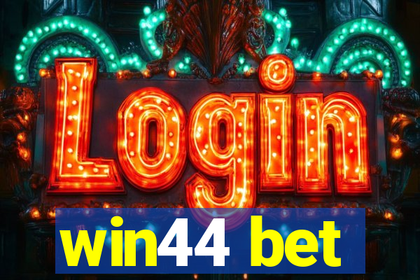 win44 bet