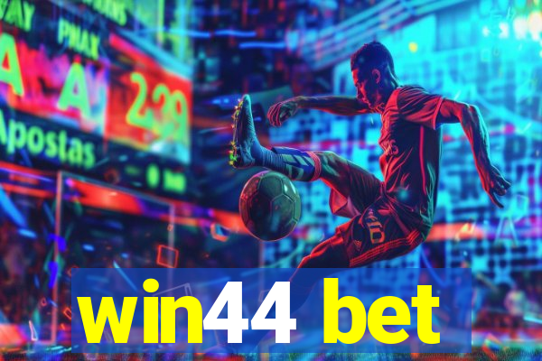 win44 bet