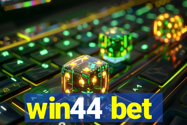 win44 bet