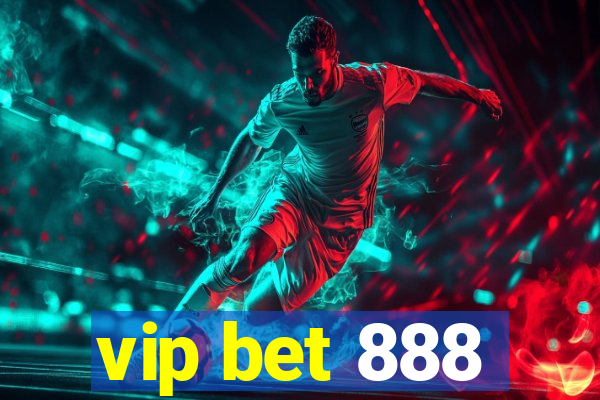 vip bet 888