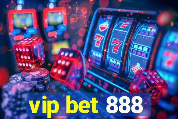 vip bet 888