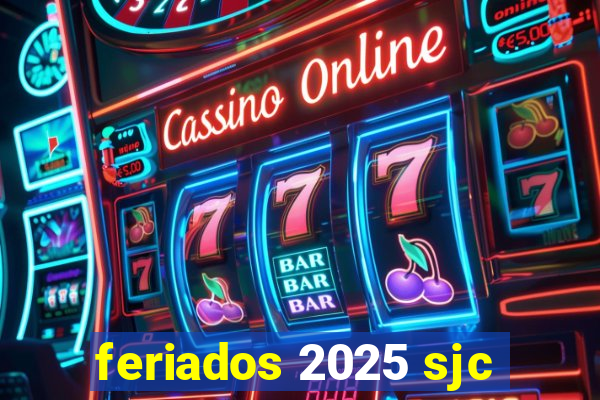 feriados 2025 sjc