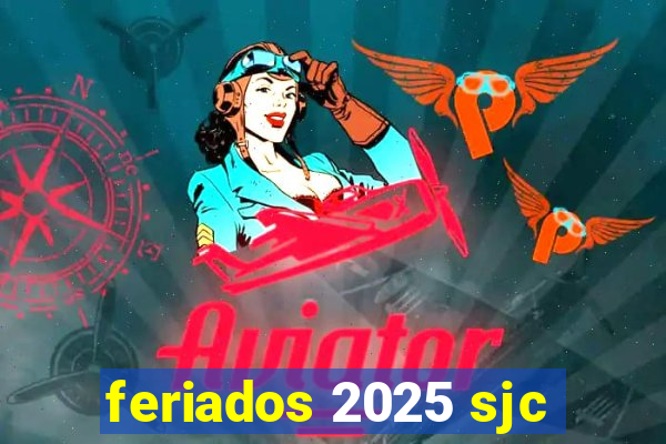 feriados 2025 sjc