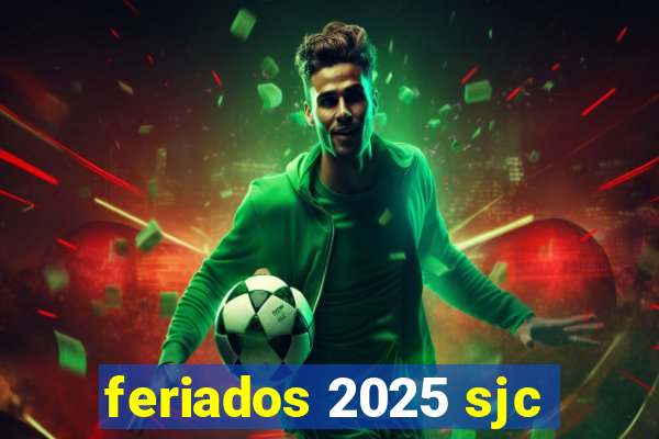 feriados 2025 sjc