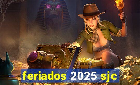 feriados 2025 sjc