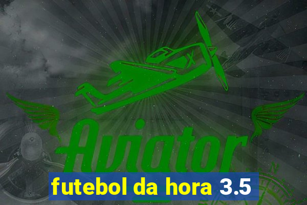 futebol da hora 3.5