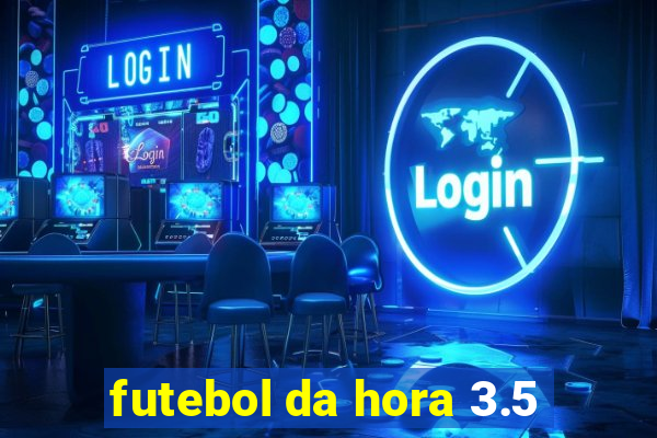 futebol da hora 3.5