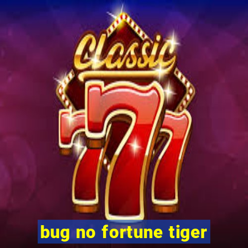 bug no fortune tiger