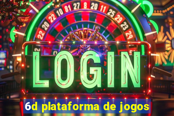 6d plataforma de jogos