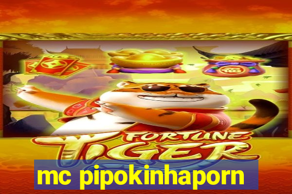 mc pipokinhaporn