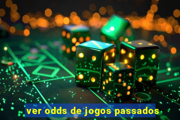 ver odds de jogos passados