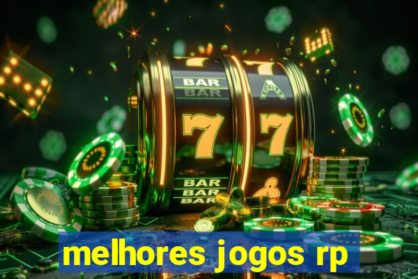 melhores jogos rp