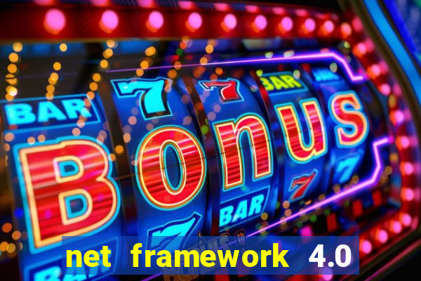 net framework 4.0 v 30319