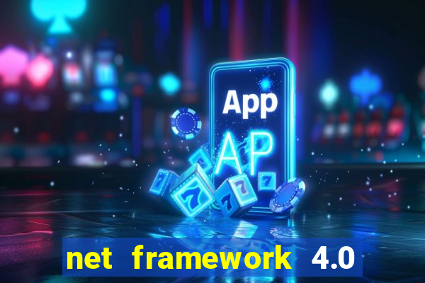 net framework 4.0 v 30319