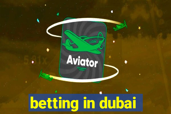 betting in dubai