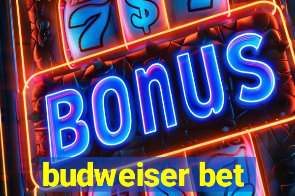 budweiser bet