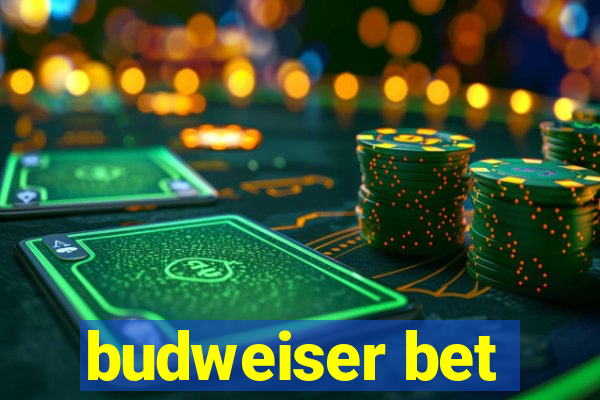 budweiser bet