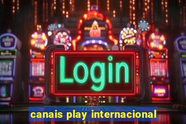 canais play internacional