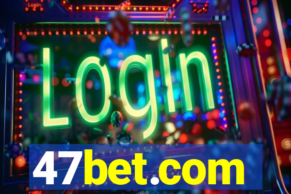 47bet.com