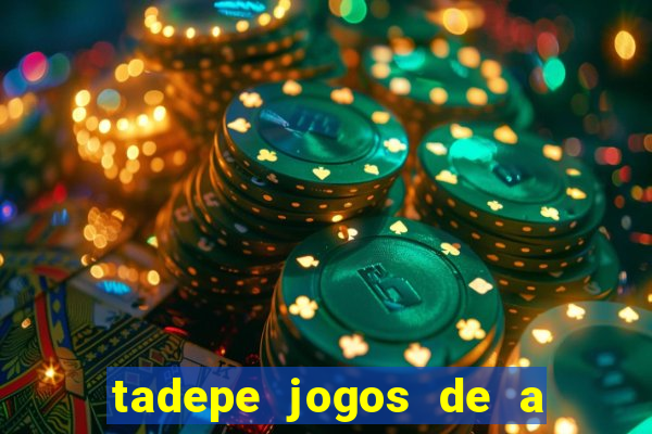 tadepe jogos de a  o