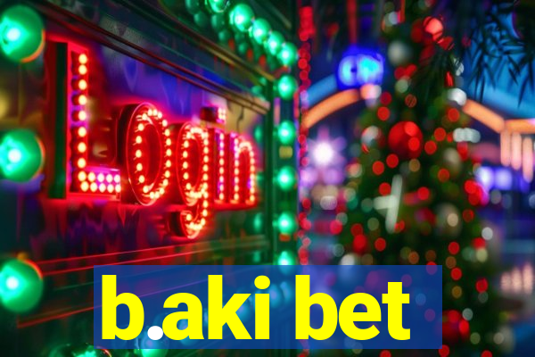 b.aki bet