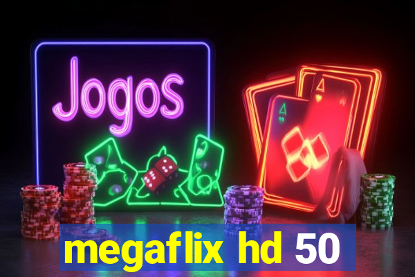 megaflix hd 50