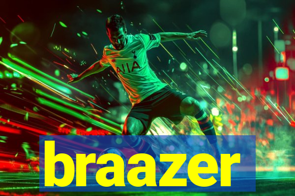 braazer