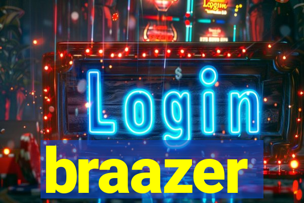 braazer